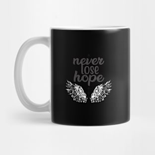 Never lose hope Mug